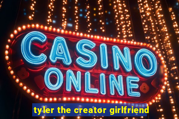 tyler the creator girlfriend